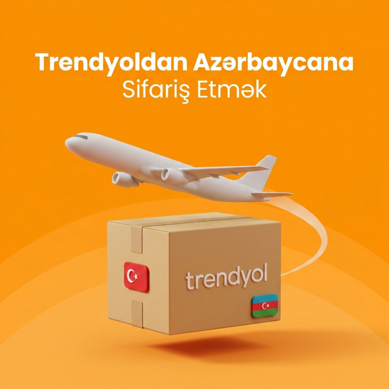 Trendyoldan Azərbaycana Sifariş Etmək