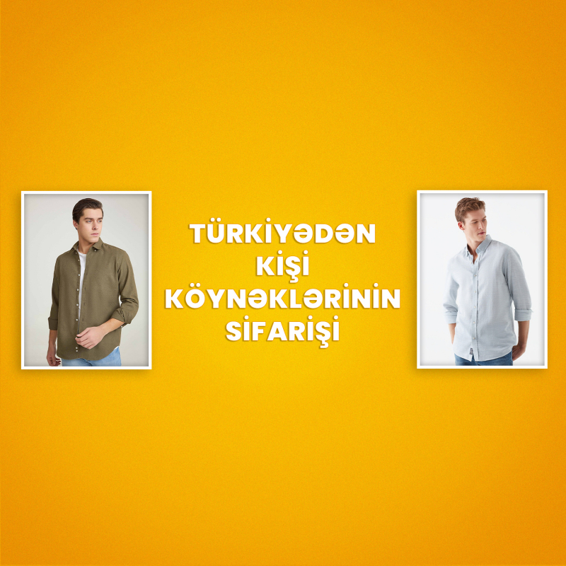 Türkiyədən kişi köynəklərinin sifarişi