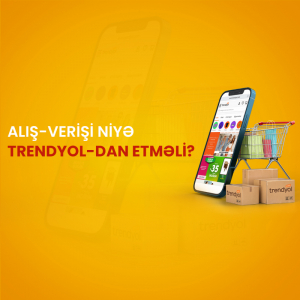 Alış-verişi niyə Trendyol-dan etməli?